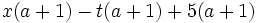 x(a+1)-t(a+1)+5(a+1)\;