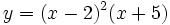 y=(x-2)^2 (x+5)\;