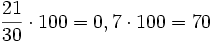 \frac{21}{30}\cdot 100=0,7 \cdot 100=70