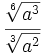 \cfrac{\sqrt[6]{a^3}}{\sqrt[3]{a^2}}