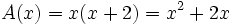 A(x)=x(x+2)=x^2+2x\;\!