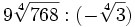9\sqrt[4]{768} : (-\sqrt[4]{3})\;