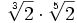 \sqrt[3]{2} \cdot \sqrt[5]{2}