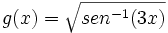 g(x)=\sqrt{sen^{-1}(3x)}\;