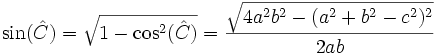 \sin(\hat{C}) = \sqrt{1-\cos^2(\hat{C})} = \frac{\sqrt{4a^2 b^2 -(a^2 +b^2 -c^2)^2 }}{2ab}