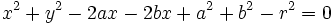 x^2+y^2-2ax-2bx+a^2+b^2-r^2=0\,