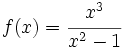 f(x)= \cfrac{x^3}{x^2-1}