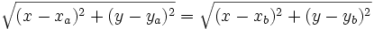 \sqrt{(x-x_a)^2+(y-y_a)^2}=\sqrt{(x-x_b)^2+(y-y_b)^2}