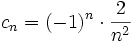 c_n=(-1)^n \cdot \frac{2}{n^2}