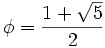 \phi=\frac{1+\sqrt5}2