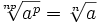 \sqrt[np]{a^p}=\sqrt[n]{a}