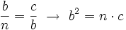 \frac{b}{n}=\frac{c}{b} \ \rightarrow \ b^2=n \cdot c