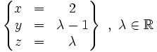 \left\{   \begin{matrix}     x & = & 2     \\     y & = & \lambda-1     \\     z & = & \lambda   \end{matrix} \right\}   \ , \ \lambda \in \mathbb{R}