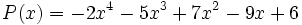 P(x)=-2x^4-5x^3+7x^2-9x+6\;