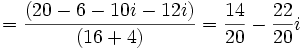 =\frac{(20-6-10i-12i)}{(16+4)}=\frac{14}{20}-\frac{22}{20}i