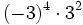 (-3)^4 \cdot 3^2\;