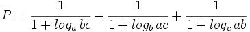 P=\cfrac{1}{1+log_a \, bc}+ \cfrac{1}{1+log_b \, ac}+\cfrac{1}{1+log_c \, ab}