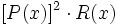 [P(x)]^2 \cdot R(x)\;