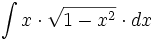 \int x \cdot \sqrt{1-x^2} \cdot dx