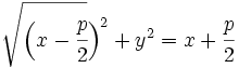 \sqrt{\Big( x-\cfrac{p}{2}}\Big)^2+y^2=x+\cfrac{p}{2}