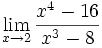 \lim_{x \to 2} \frac{x^4-16}{x^3-8}