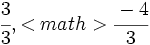 \cfrac{3}{3}, <math>\cfrac{-4}{3}\;