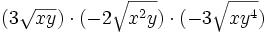(3\sqrt {xy}) \cdot (-2\sqrt {x^2y}) \cdot (-3\sqrt {xy^4})