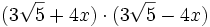 (3\sqrt{5}+4x)\cdot(3\sqrt{5}-4x)\,