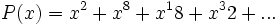 P(x)=x^2+x^8+x^18+x^32+...\;