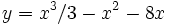 y=x^3/3-x^2-8x\;