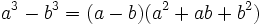 a^3-b^3=(a-b)(a^2+ab+b^2)\;