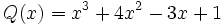 Q(x)=x^3+4x^2-3x+1\;