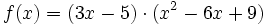 f(x)=(3x-5)\cdot(x^2-6x+9)\;