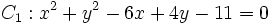 C_1: x^2+y^2-6x+4y-11=0\,