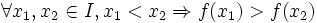 \forall x_1,x_2 \in I, x_1<x_2 \Rightarrow f(x_1)>f(x_2)