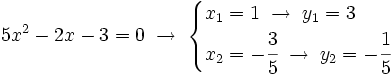 5x^2-2x-3=0 \; \rightarrow \; \begin{cases} x_1=1 \; \rightarrow \; y_1=3 \\ x_2=-\cfrac{3}{5} \; \rightarrow \; y_2=-\cfrac{1}{5} \end{cases}