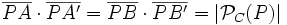 \overline{PA} \cdot \overline{PA'}=\overline{PB} \cdot \overline{PB'}=| \mathcal{P}_C(P) |
