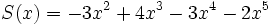 S(x)=-3x^2+4x^3-3x^4-2x^5\;
