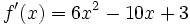 f'(x)=6x^2-10x+3\;
