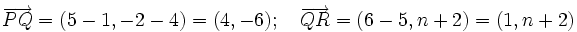 \overrightarrow{PQ}=(5-1,-2-4)=(4,-6); \quad \overrightarrow{QR}=(6-5,n+2)=(1,n+2)