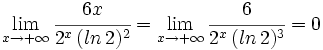 \lim_{x \to +\infty} \cfrac{6x}{2^x \, (ln \, 2)^2} =\lim_{x \to +\infty} \cfrac{6}{2^x \, (ln \, 2)^3}=0