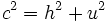 c^2 = h^2 + u^2\,