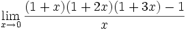 \lim_{x \to 0} \frac{(1+x)(1+2x)(1+3x)-1}{x}