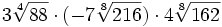 3\sqrt[4]{88} \cdot (-7\sqrt[8]{216}) \cdot 4\sqrt[8]{162}\;