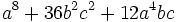 a^8+36b^2c^2+12a^4bc\;