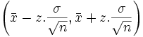 \left ( \bar{x} - z. \frac{ \sigma}{ \sqrt{n}}, \bar{x} + z. \frac{ \sigma}{ \sqrt{n}} \right )