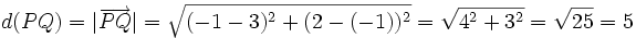 d(PQ)=|\overrightarrow{PQ}|=\sqrt{(-1-3)^2+(2-(-1))^2}=\sqrt{4^2+3^2}=\sqrt{25}=5