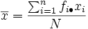 \overline{x}=\frac{\sum_{i=1}^n f_{i \bullet} x_i}{N\;}