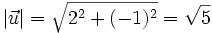 |\vec{u}|=\sqrt{2^2+(-1)^2}=\sqrt{5}