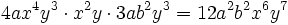 4ax^4y^3 \cdot x^2y \cdot 3ab^2y^3  = 12a^2b^2x^6y^7  \;\!